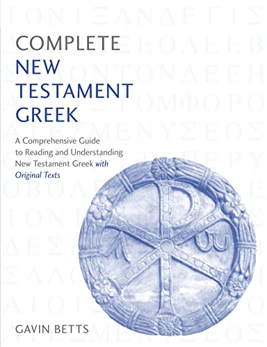 Complete New Testament Greek: A Comprehensive Guide to Reading and Understanding New Testament Greek with Original Texts (Teach Yourself) von Teach Yourself